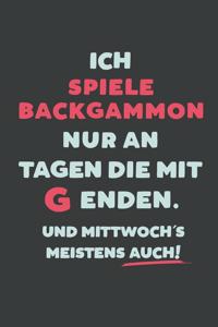 Ich Spiele Backgammon: nur an Tagen die mit G enden - Notizbuch - tolles Geschenk für Notizen, Scribbeln und Erinnerungen - liniert mit 100 Seiten