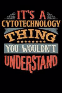 Its A Cytotechnology Thing You Wouldnt Understand