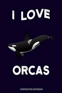 I Love Orcas Composition Notebook