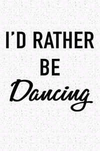 I'd Rather Be Dancing