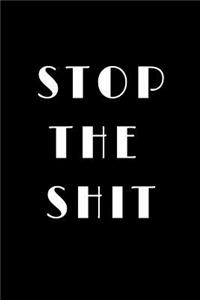 Stop the Shit