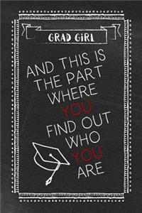 Girl Grad - And This Is the Part Where You Find Out Who You Are