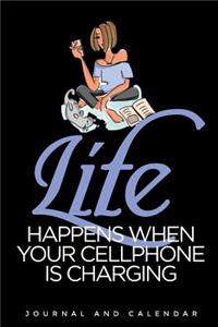 Life Happens When Your Cellphone Is Charging