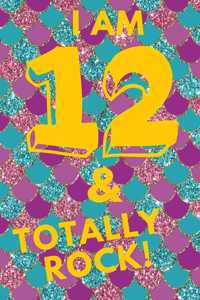 I Am 12 & Totally Rock!