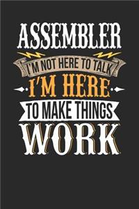 Assembler I'm Not Here to Talk I'm Here to Make Things Work
