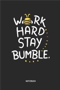Work Hard - Stay Bumble - Notizbuch