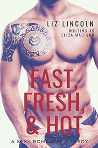 Fast, Fresh, & Hot: A Romantic Comedy