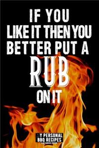 If You Like It Then You Better Put a Rub on It