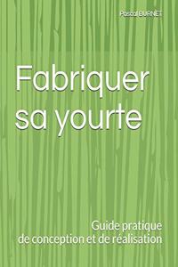 Fabriquer sa yourte