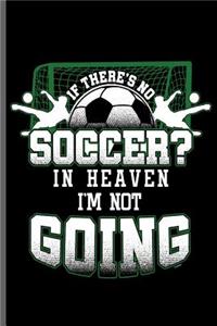 If There's No Soccer in Heaven I'm not Going