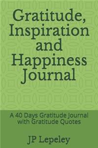 Gratitude, Inspiration and Happiness Journal