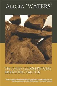 The Chief Cornerstone Branding Factor