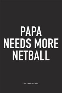 Papa Needs More Netball