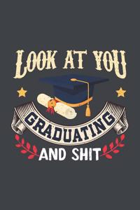 Look At You Graduating and Shit