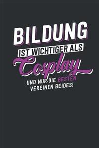Bildung ist wichtiger als Cosplay