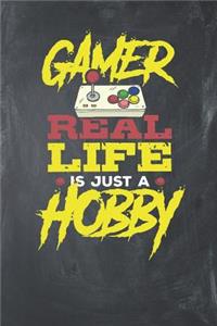 Gamer Real Life is just a Hobby