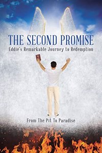Second Promise: Eddie's Remarkable Journey to Redemption