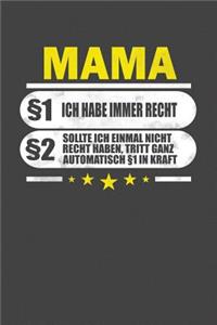 Mama §1 Ich Habe Immer Recht §2 Sollte Ich Einmal Nicht Recht Haben, Tritt Ganz Automatisch §1 In Kraft