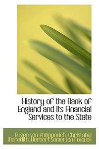 History of the Bank of England and Its Financial Services to the State