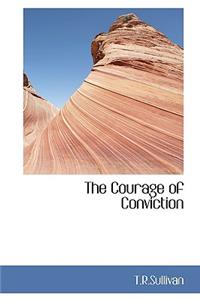 The Courage of Conviction