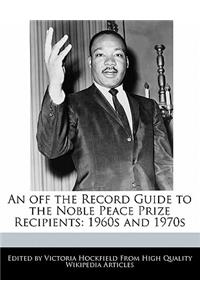 An Off the Record Guide to the Noble Peace Prize Recipients