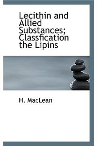 Lecithin and Allied Substances; Classfication the Lipins