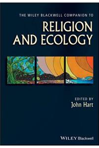 Wiley Blackwell Companion to Religion and Ecology