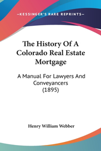 The History Of A Colorado Real Estate Mortgage