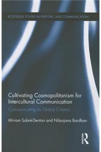 Cultivating Cosmopolitanism for Intercultural Communication