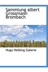 Sammlung Albert Grossmann Brombach