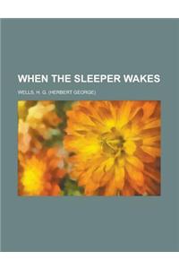 When the Sleeper Wakes