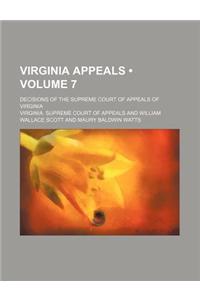 Virginia Appeals (Volume 7); Decisions of the Supreme Court of Appeals of Virginia