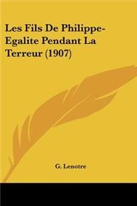 Les Fils De Philippe-Egalite Pendant La Terreur (1907)