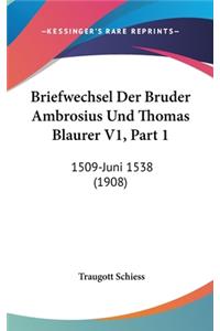 Briefwechsel Der Bruder Ambrosius Und Thomas Blaurer V1, Part 1