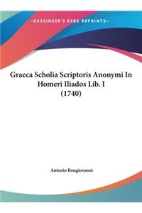 Graeca Scholia Scriptoris Anonymi in Homeri Iliados Lib. I (1740)