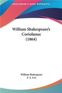William Shakespeare's Coriolanus (1864)
