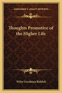 Thoughts Promotive of the Higher Life