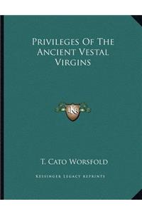 Privileges of the Ancient Vestal Virgins