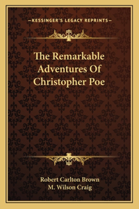 The Remarkable Adventures Of Christopher Poe