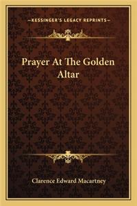 Prayer at the Golden Altar