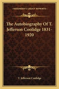 Autobiography Of T. Jefferson Coolidge 1831-1920