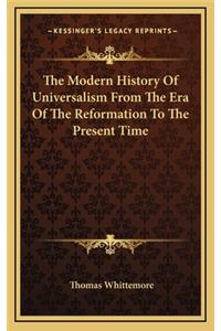 Modern History Of Universalism From The Era Of The Reformation To The Present Time