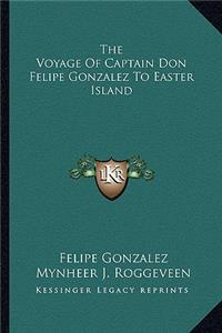 Voyage of Captain Don Felipe Gonzalez to Easter Island