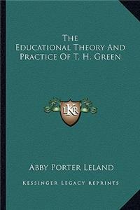 Educational Theory and Practice of T. H. Green