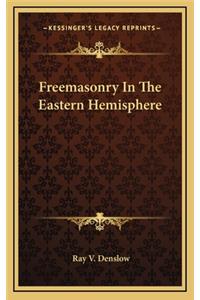 Freemasonry In The Eastern Hemisphere