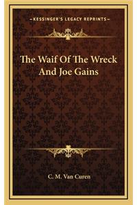 The Waif Of The Wreck And Joe Gains