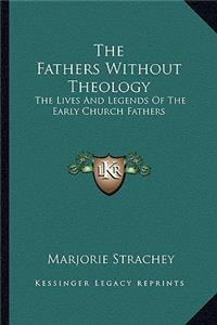 Fathers Without Theology