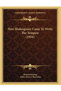 How Shakespeare Came To Write The Tempest (1916)