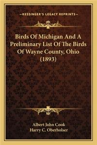 Birds Of Michigan And A Preliminary List Of The Birds Of Wayne County, Ohio (1893)