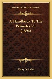 A Handbook To The Primates V1 (1894)